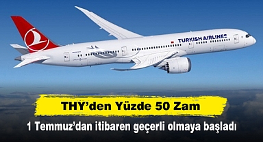 THY’den Yüzde 50 Zam: 1 Temmuz’dan itibaren geçerli olmaya başladı