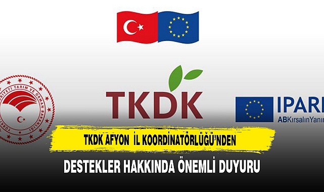 TKDK Afyon İl Koordinatörlüğü’nden Destekler Hakkında Önemli Duyuru