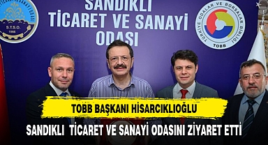 TOBB BAŞKANI HİSARCIKLIOĞLU SANDIKLI'DA TİCARET VE SANAYİ ODASINI ZİYARET ETTİ