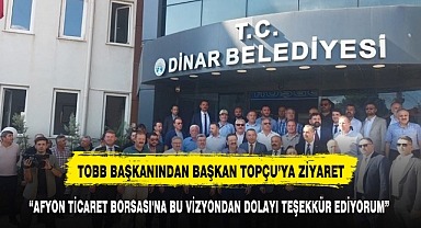 TOBB BAŞKANI HİSARCIKLIOĞLUNDAN BAŞKAN TOPÇU'YA ZİYARET