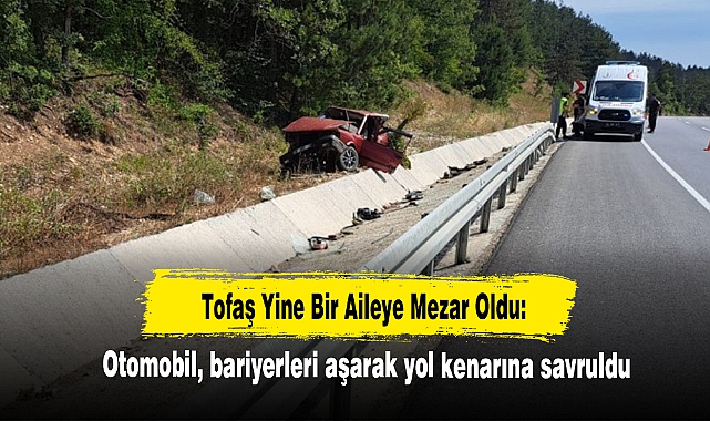 Tofaş Yine Bir Aileye Mezar Oldu!