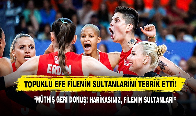 Topuklu Efe Filenin Sultanlarını Tebrik Etti!