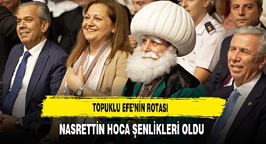Topuklu Efe'nin Rotası Nasrettin Hoca Şenlikleri Oldu