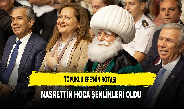 Topuklu Efe'nin Rotası  Nasrettin Hoca Şenlikleri Oldu