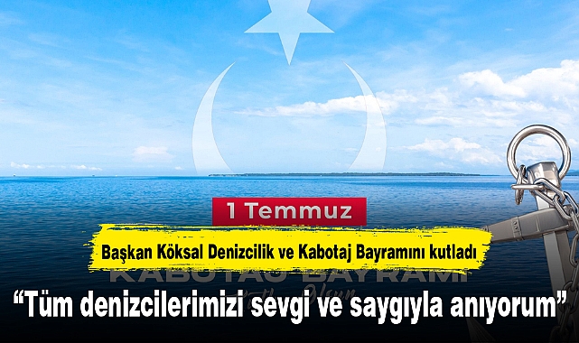 “Tüm denizcilerimizi sevgi ve saygıyla anıyorum”