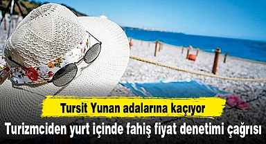 Turizmciden yurt içinde fahiş fiyat denetimi çağrısı