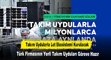 Türk Firmasının Yerli Takım Uyduları Göreve Hazır