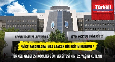 TÜRKELİ GAZETESİ KOCATEPE ÜNİVERSİTESİ’NİN 32. YAŞINI KUTLADI