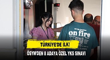 Türkiye'de İlk! ÖSYM'den 8 Adaya Özel YKS Sınavı