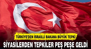 TÜRKİYE'DEN İSRAİLLİ BAKANA BÜYÜK TEPKİ