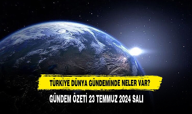 Türkiye Dünya Gündeminde Neler Var?
