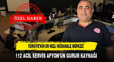 Türkiye'nin En Hızlı Müdahale Merkezi 112 Acil Servis Afyon'un Gurur Kaynağı