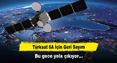 Türksat 6A İçin Geri Sayım! Bu gece yola çıkıyor…