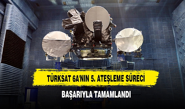 Türksat 6A'nın 5. ateşleme süreci başarıyla tamamlandı