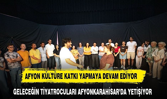 ÜCRETSİZ VERİLEN EĞİTİMLERLE GELECEĞİN TİYATROCULARI YETİŞİYOR