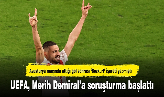 UEFA, Merih Demiral’a soruşturma başlattı