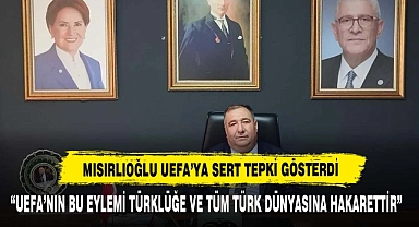 "UEFA'nın Bu Eylemi Türklüğe Ve Tüm Türk Dünyasına Hakarettir"