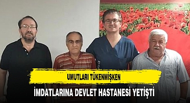Umutları Tükenmişken İmdatlarına Devlet Hastanesi Yetişti