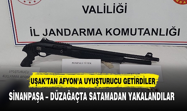 UŞAK'TAN AFYON'A UYUŞTURUCU GETİRDİLER