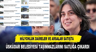 Üsküdar Belediyesi'nde neler oluyor? Milyonluk arsaları ve daireleri satışa çıkardılar