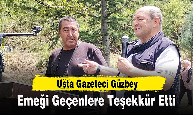 Usta Gazeteci Güzbey Emeği Geçenlere Teşekkür Etti