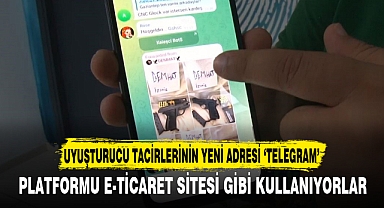 UYUŞTURUCU TACİRLERİNİN YENİ ADRESİ ‘TELEGRAM’