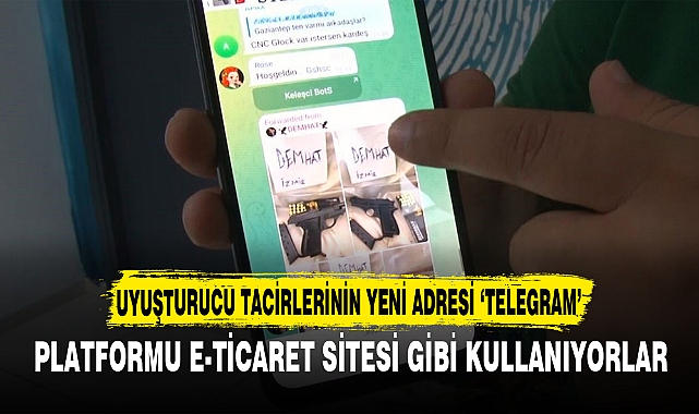 UYUŞTURUCU TACİRLERİNİN YENİ ADRESİ ‘TELEGRAM’