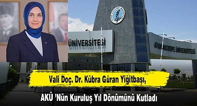 Vali Doç. Dr. Kübra Güran Yiğitbaşı, AKÜ ’nün Kuruluş Yıl Dönümünü Kutladı