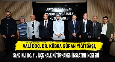 Vali Doç. Dr. Kübra Güran Yiğitbaşı, Sandıklı 100. Yıl İlçe Halk Kütüphanesi İnşaatını İnceledi