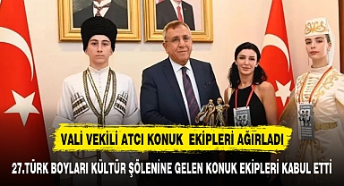 VALİ YARDIMCISI ATÇI TÜRK BOYLARI ŞÖLENİ İÇİN GLEN MİSAFİRLERİ AĞIRLADI