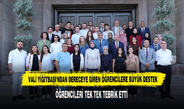 VALİ YİĞİTBAŞI'NDAN DERECEYE GİREN ÖĞRENCİLERE BÜYÜK DESTEK