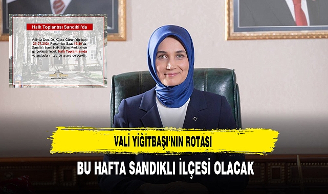Vali Yiğitbaşı’nın Rotası Bu Hafta Sandıklı İlçesi Olacak