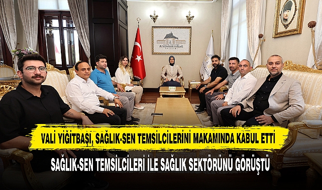 Vali Yiğitbaşı, Sağlık-Sen Temsilcilerini Makamında Kabul Etti