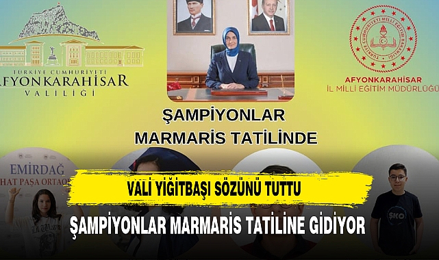 VALİ YİĞİTBAŞI SÖZUNÜ TUTTU ŞAMPİYONLAR MARMARİS TATİLİNDE