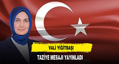 Vali Yiğitbaşı Taziye Mesajı Yayınladı