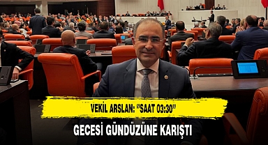 Vekil Arslan ''03:30'' Gecesi Gündüzüne Karıştı