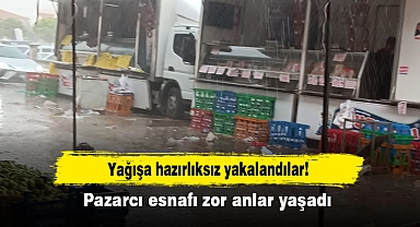 Yağışa hazırlıksız yakalandılar!  Pazarcı esnafı zor anlar yaşadı