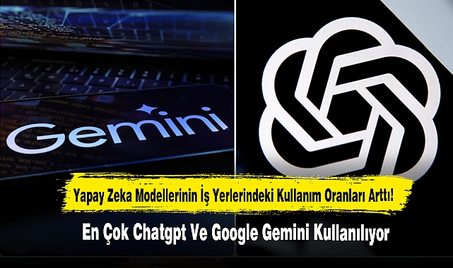 Yapay Zeka Modellerinin İş Yerlerindeki Kullanım Oranları Arttı!