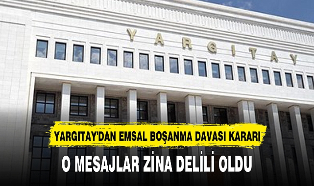 YARGITAY'DAN EMSAL BOŞANMA DAVASI KARARI