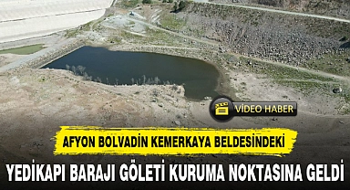 YEDİKAPI BARAJI GÖLETİ KURUMA NOKTASINA GELDİ