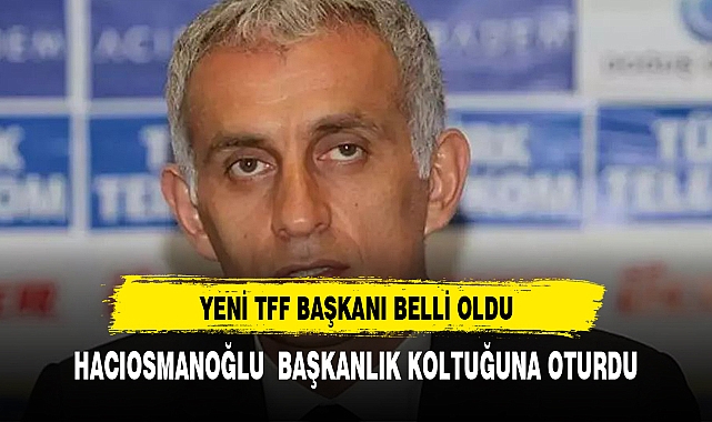 Yeni TFF başkanı belli oldu!''