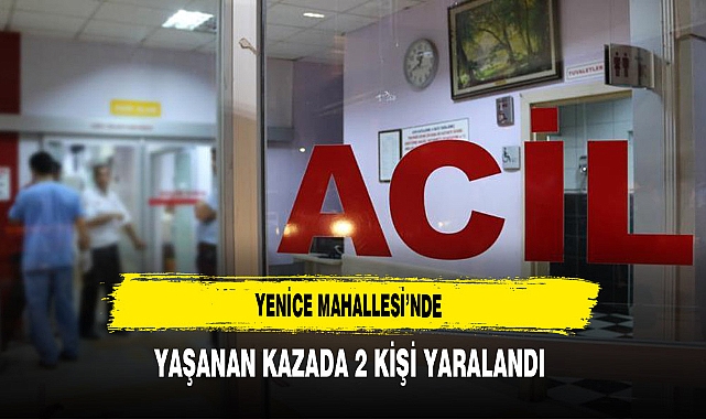 Yenice Mahallesinde Kaza