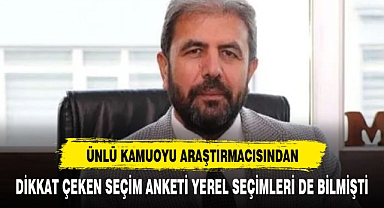 YEREL SEÇİMLERİ HATASIZ TUTTURMUŞTU SON SEÇİM ANKETİ DİKKAT ÇEKTİ