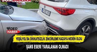 YEŞİLYOL'DA DİKKATSİZLİK ZİNCİRLEME KAZAYA NEDEN OLDU