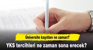 YKS tercihleri ne zaman sona erecek?