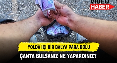 Yolda İçi Bir Balya Para Dolu Çanta Bulsanız Ne Yapardınız?