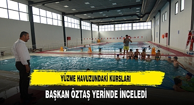 Yüzme Havuzundaki Kursları Başkan Öztaş Yerinde İnceledi
