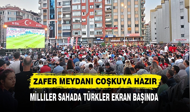 ZAFER MEYDANI COŞKUYA HAZIR
