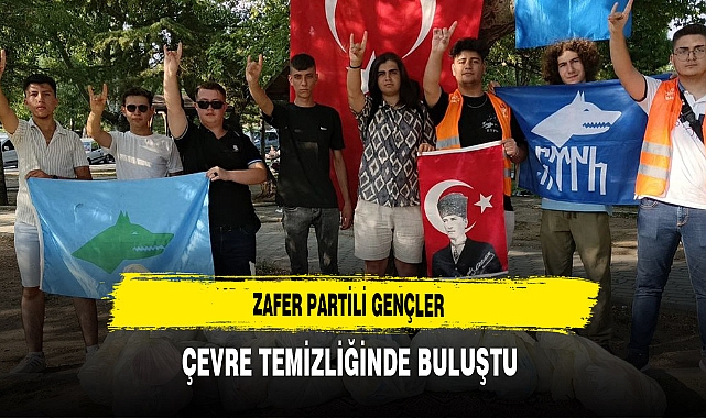 Zafer Partili Gençler Çevre Temizliğinde Buluştu