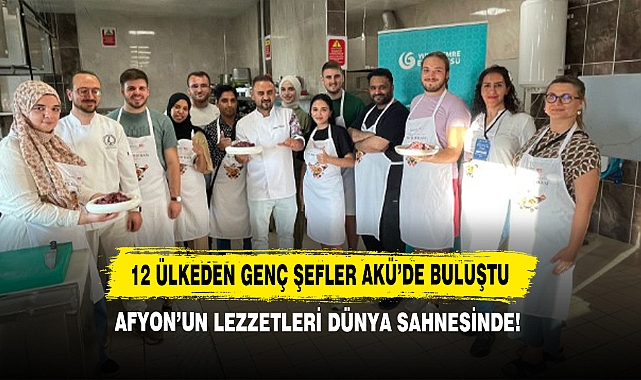 12 Ülkeden Genç Şefler AKÜ’de Buluştu